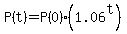 P%28t%29+=+P%280%29%2A%281.06%5Et%29