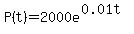 P%28t%29+=2000+e%5E%280.01t%29