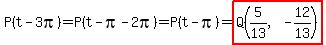 P%28t-3pi%29=P%28t-pi-2pi%29=P%28t-pi%29=highlight%28Q%285%2F13%2C-12%2F13%29%29