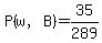 P%28w%2CB%29=35%2F289