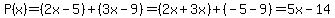 P%28x%29=%282x-5%29%2B%283x-9%29=%282x%2B3x%29%2B%28-5-9%29=5x-14