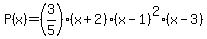 P%28x%29=%283%2F5%29%28x%2B2%29%28x-1%29%5E2%28x-3%29