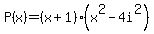 P%28x%29=%28x%2B1%29%28x%5E2-4i%5E2%29