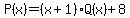 P%28x%29=%28x%2B1%29Q%28x%29%2B8