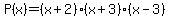 P%28x%29=%28x%2B2%29%28x%2B3%29%28x-3%29