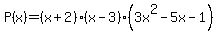 P%28x%29=%28x%2B2%29%28x-3%29%283x%5E2-5x-1%29