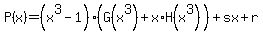 P%28x%29=%28x%5E3-1%29%28G%28x%5E3%29%2Bx%2AH%28x%5E3%29%29%2Bsx%2Br