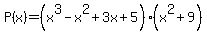 P%28x%29=%28x%5E3-x%5E2%2B3x%2B5%29%28x%5E2%2B9%29