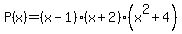 P%28x%29=%28x-1%29%28x%2B2%29%28x%5E2%2B4%29