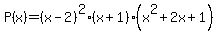 P%28x%29=%28x-2%29%5E2%28x%2B1%29%28x%5E2%2B2x%2B1%29