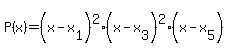 P%28x%29=%28x-x%5B1%5D%29%5E2%28x-x%5B3%5D%29%5E2%28x-x%5B5%5D%29