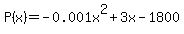 P%28x%29=+-0.001x%5E2%2B3x-1800+