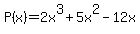P%28x%29=+2x%5E3%2B5x%5E2-12x