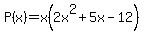 P%28x%29=+x%282x%5E2%2B5x-12%29