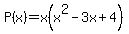 P%28x%29=+x%28x%5E2+-+3x+%2B+4%29