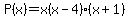 P%28x%29=+x%28x-4%29%28x%2B1%29