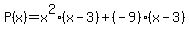 P%28x%29=+x%5E2%28x-3%29%2B%28-9%29%28x-3%29
