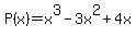 P%28x%29=+x%5E3+-+3x%5E2+%2B+4x
