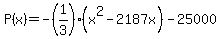 P%28x%29=-%281%2F3%29%28x%5E2-2187x%29-25000