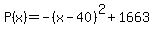 P%28x%29=-%28x-40%29%5E2%2B1663