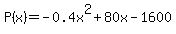 P%28x%29=-0.4x%5E2%2B80x-1600