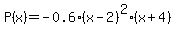 P%28x%29=-0.6%28x-2%29%5E2%28x%2B4%29