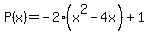 P%28x%29=-2%28x%5E2-4x%29%2B1
