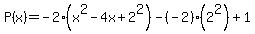 P%28x%29=-2%28x%5E2-4x%2B2%5E2%29-%28-2%29%282%5E2%29%2B1