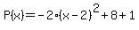P%28x%29=-2%28x-2%29%5E2%2B8%2B1