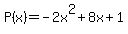 P%28x%29=-2x%5E2%2B8x%2B1
