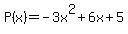 P%28x%29=-3x%5E2%2B6x%2B5