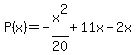 P%28x%29=-x%5E2%2F20%2B11x-2x