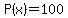 P%28x%29=100