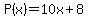 P%28x%29=10x%2B8%29