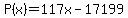 P%28x%29=117x-17199