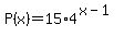 P%28x%29=15%2A4%5E%28x-1%29