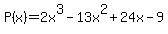 P%28x%29=2x%5E3-13x%5E2%2B24x-9