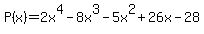 P%28x%29=2x%5E4-8x%5E3-5x%5E2%2B26x-28