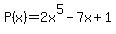 P%28x%29=2x%5E5-7x%2B1