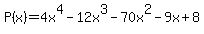 P%28x%29=4x%5E4+-+12x%5E3+-+70x%5E2+-+9x+%2B+8