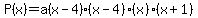 P%28x%29=a%28x-4%29%28x-4%29%28x%29%28x%2B1%29