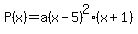 P%28x%29=a%28x-5%29%5E2%28x%2B1%29