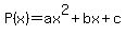 P%28x%29=ax%5E2%2Bbx%2Bc
