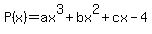 P%28x%29=ax%5E3%2Bbx%5E2%2Bcx-4