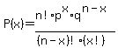 P%28x%29=n%21%2F%28%28n-x%29%21%28x%21%29%29%2Ap%5Ex%2Aq%5E%28n-x%29