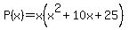 P%28x%29=x%28x%5E2%2B10x%2B25%29