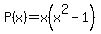P%28x%29=x%28x%5E2-1%29