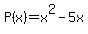 P%28x%29=x%5E2-5x