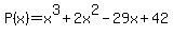 P%28x%29=x%5E3%2B2x%5E2-29x%2B42