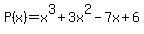 P%28x%29=x%5E3%2B3x%5E2-7x%2B6